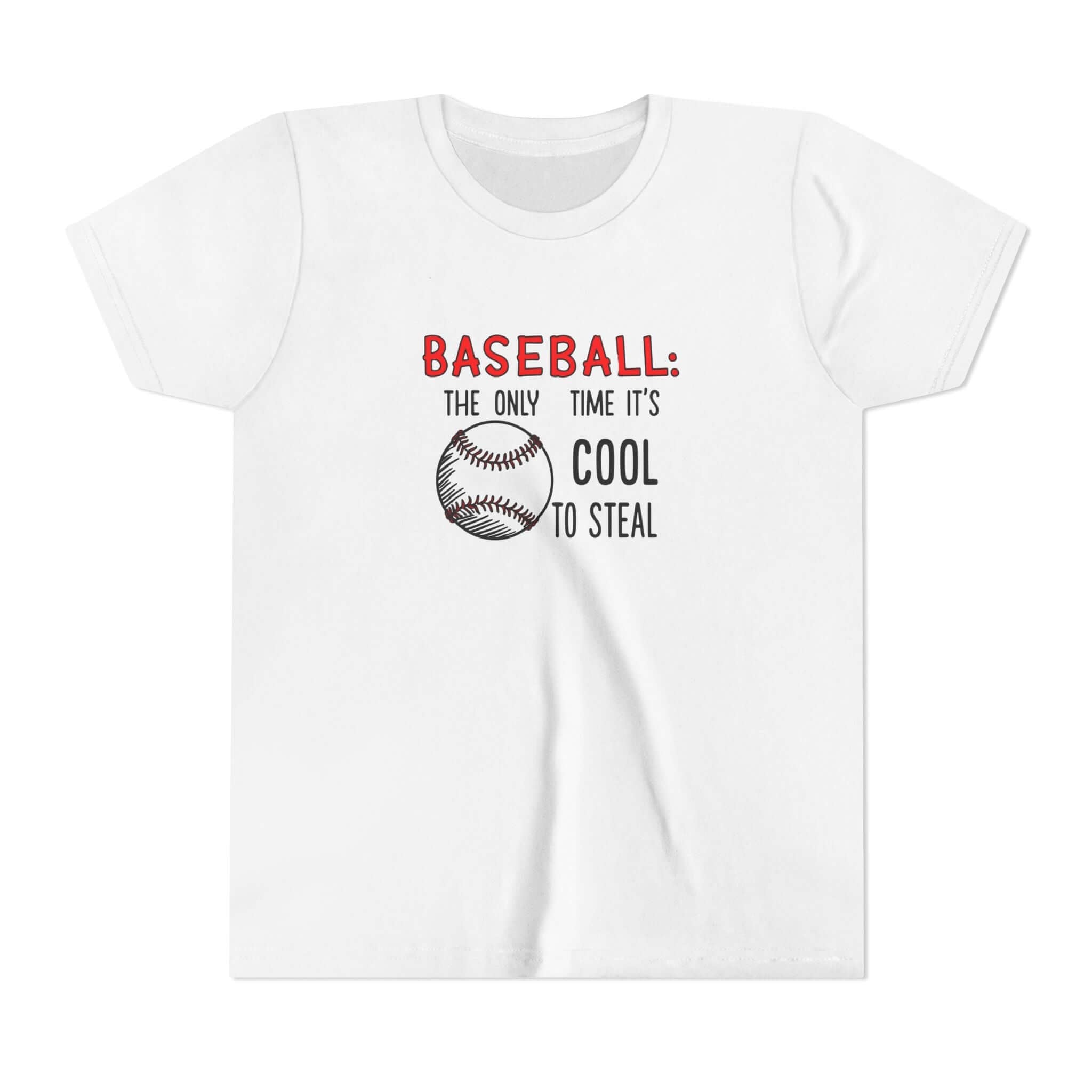 Youth Baseball Tee: "Baseball: The Only Time It's Cool to Steal"
