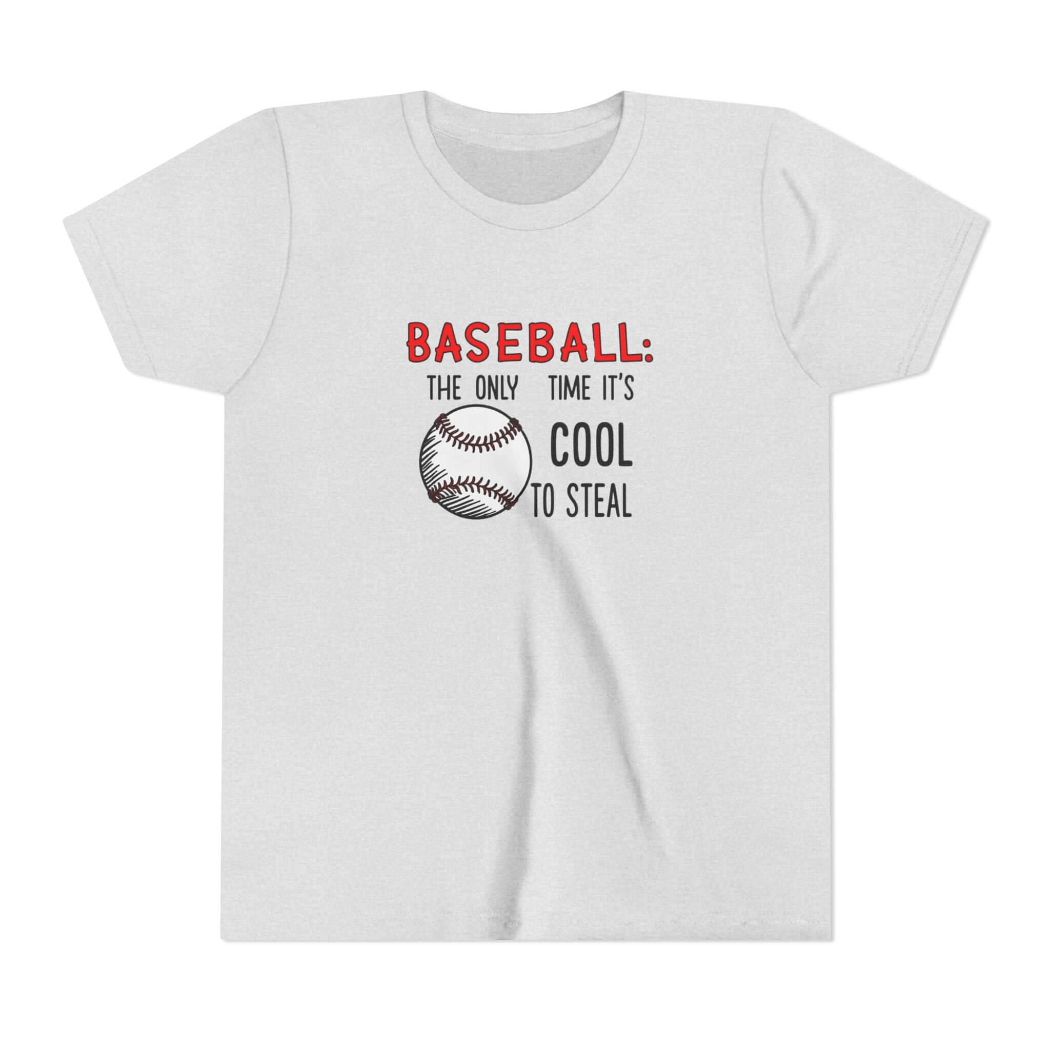 Youth Baseball Tee: "Baseball: The Only Time It's Cool to Steal"