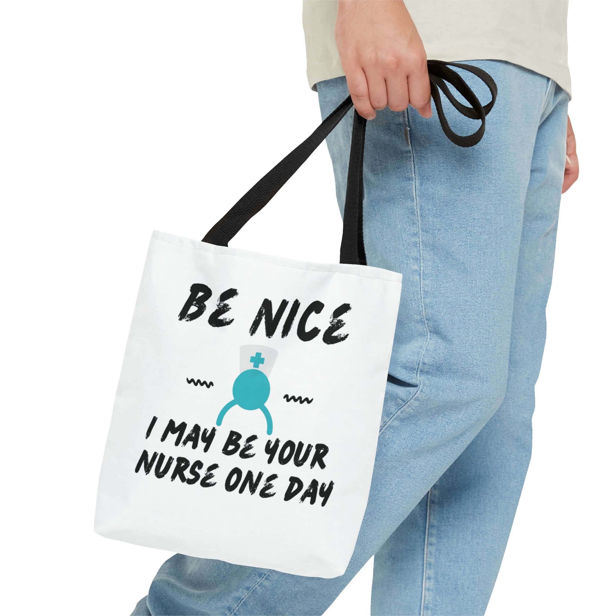 Be Nice I May Be your Nurse One Day Tote Bag