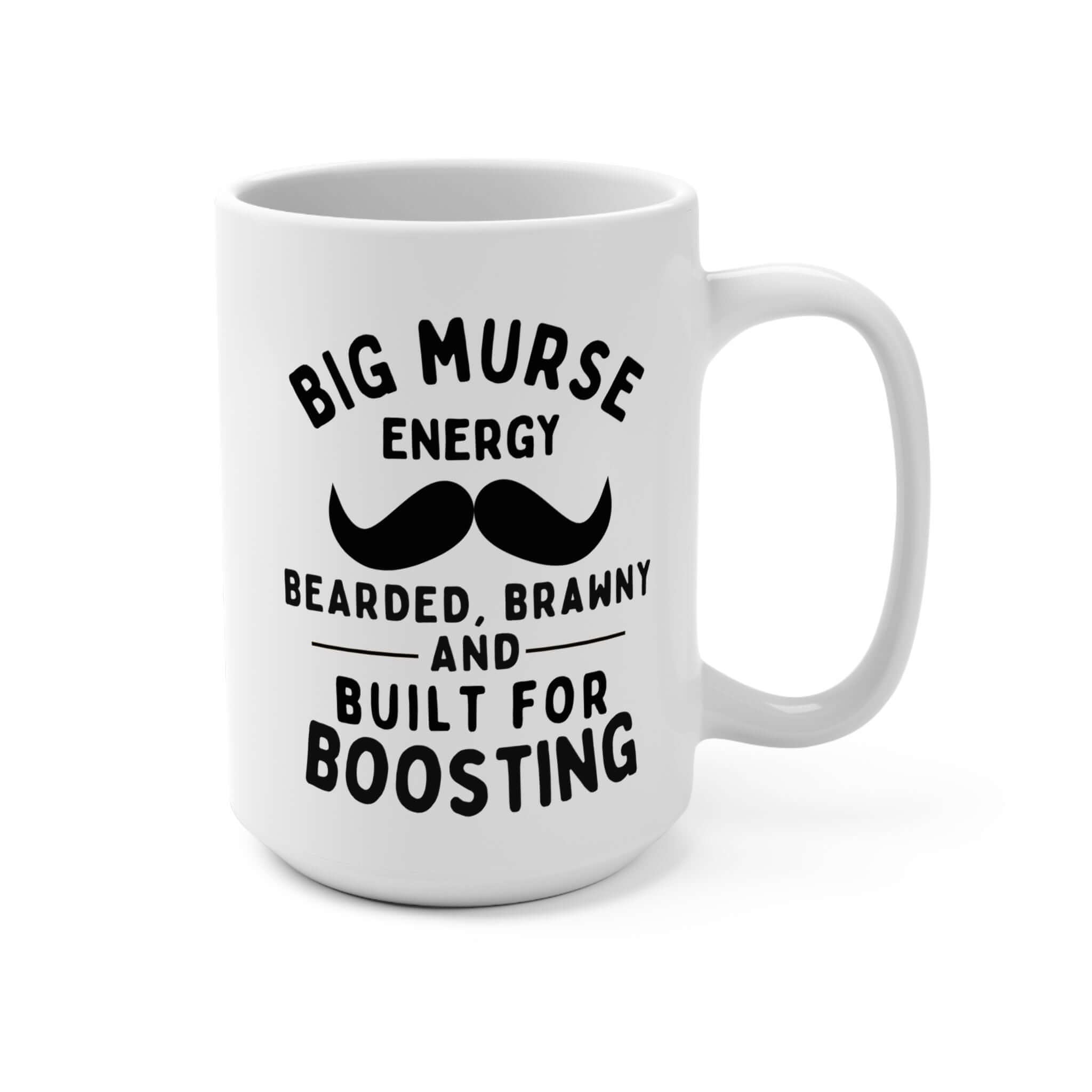 Big Murse Energy Mug - 15oz Bearded & Brawny Coffee Cup