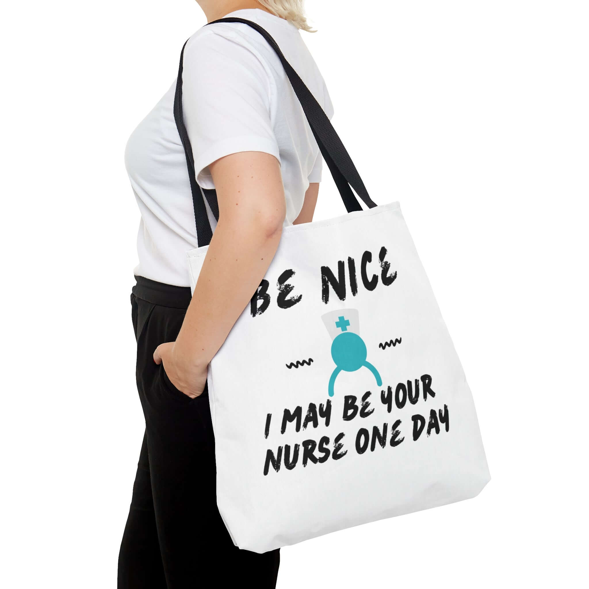 Be Nice I May Be your Nurse One Day Tote Bag