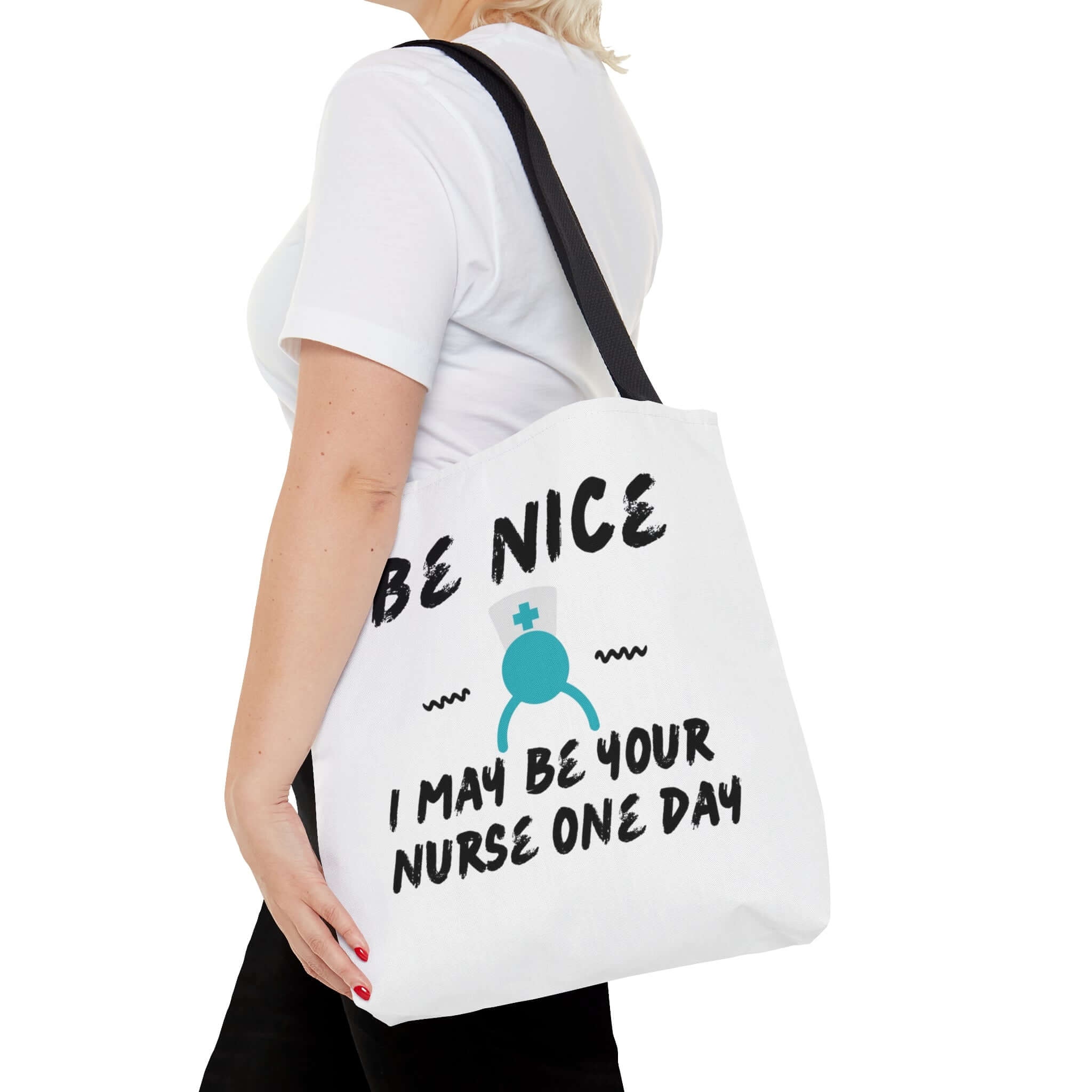 Be Nice I May Be your Nurse One Day Tote Bag