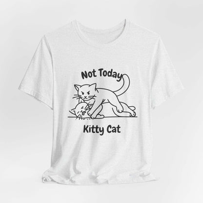 Not today Kitty Cat short sleeve shirt