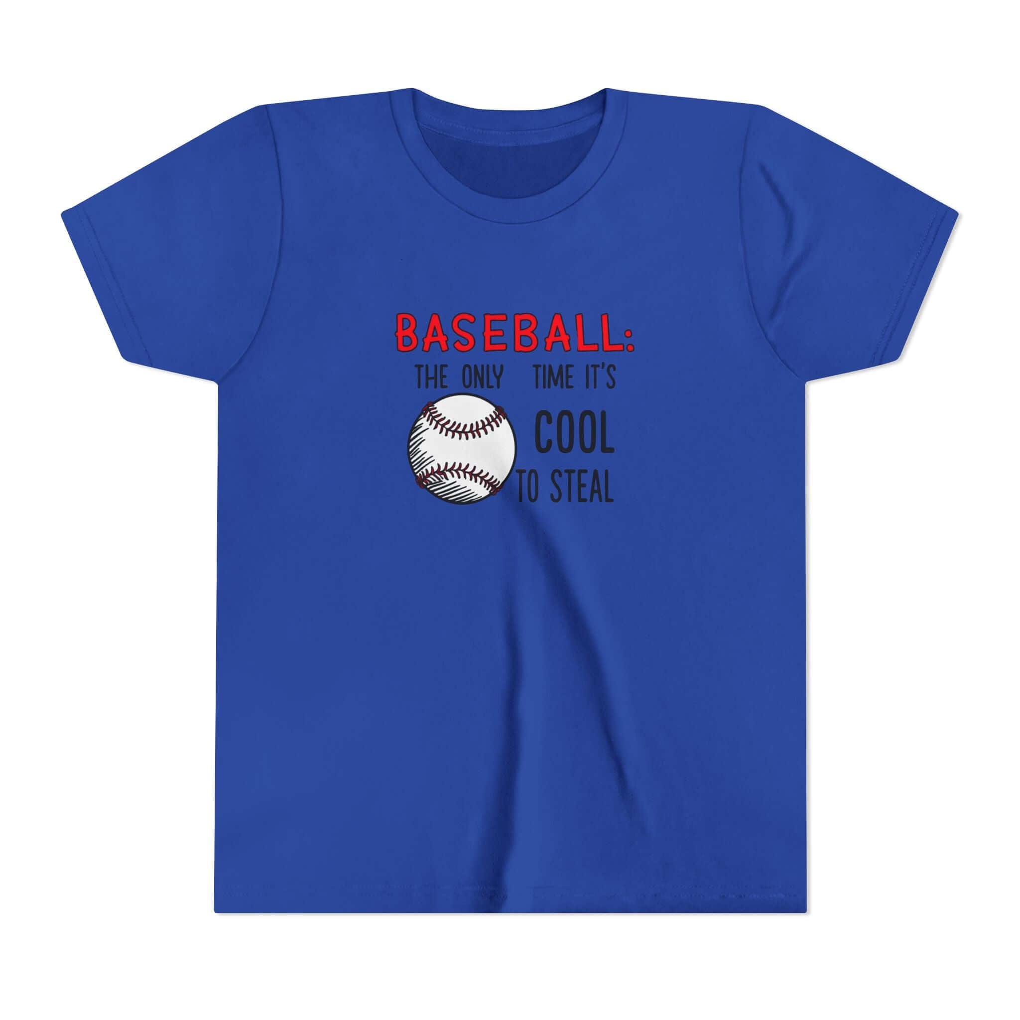 Youth Baseball Tee: "Baseball: The Only Time It's Cool to Steal"