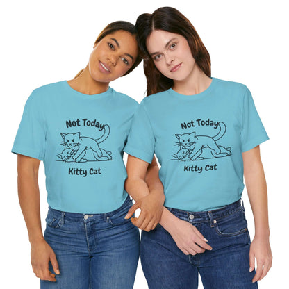 Not today Kitty Cat short sleeve shirt