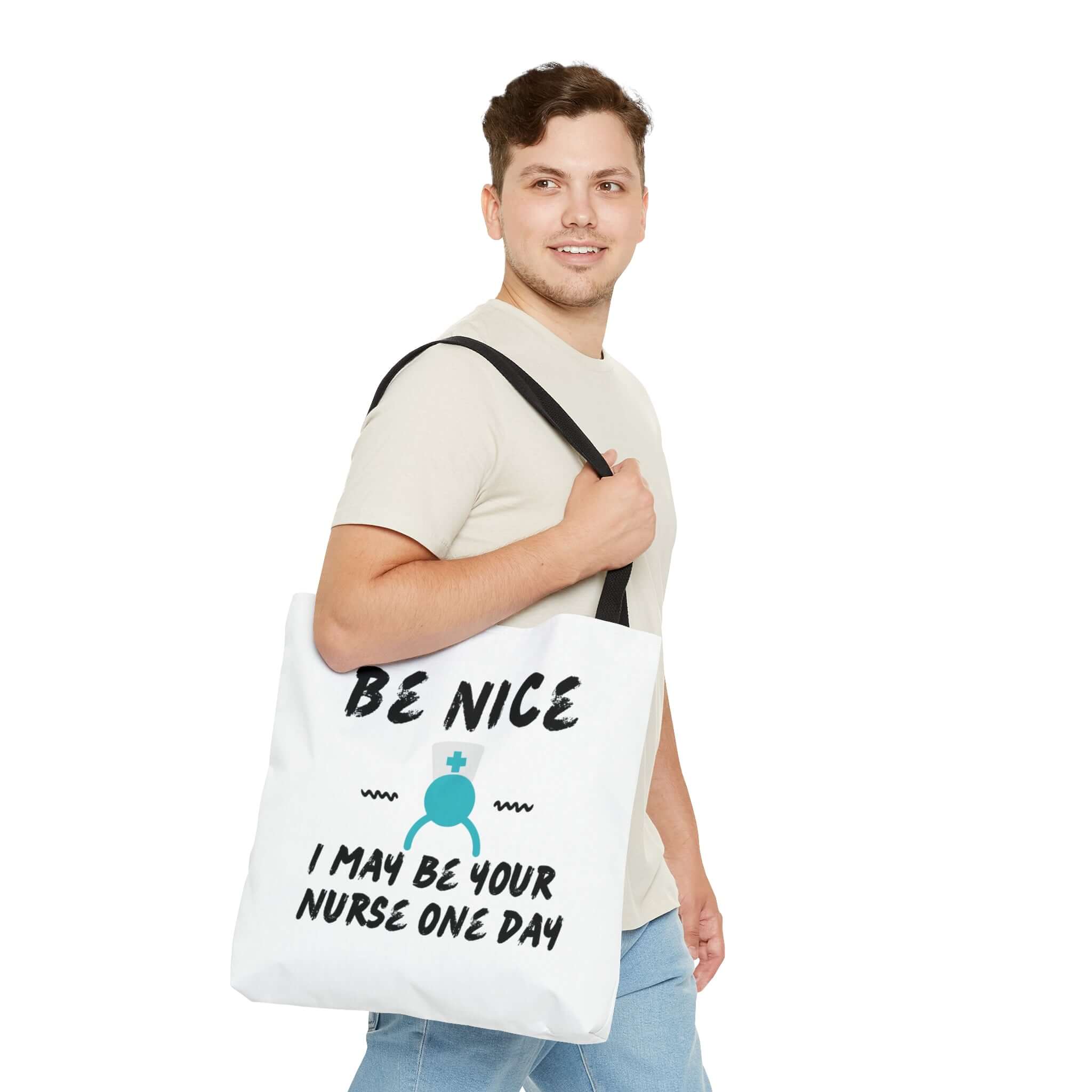 Be Nice I May Be your Nurse One Day Tote Bag