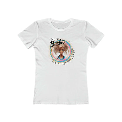 Nurse Barbie Too Tired to Party Womens Boyfriend Tee