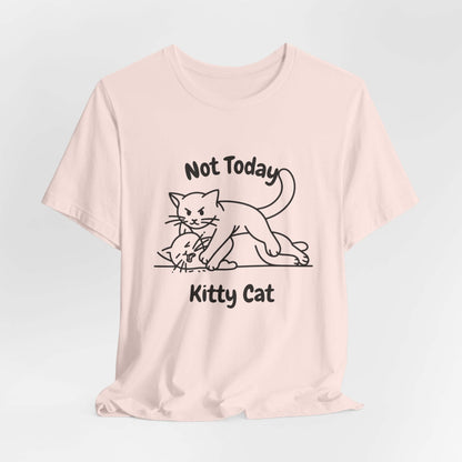 Not today Kitty Cat short sleeve shirt