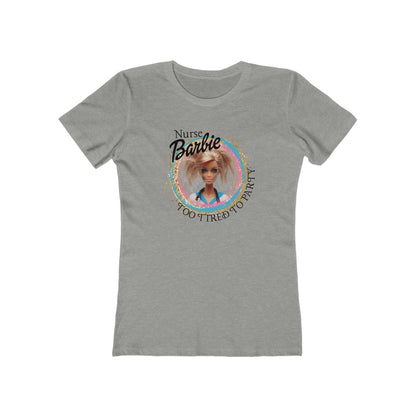 Nurse Barbie Too Tired to Party Womens Boyfriend Tee