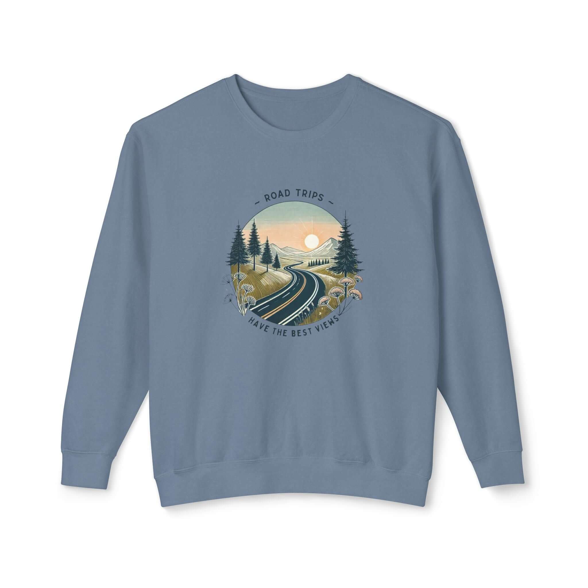 Unisex lightweight crewneck sweatshirt featuring 'Road Trips Have the Best Views' with a scenic road design.