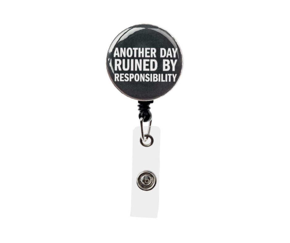 Badge Reel Another Day Ruined